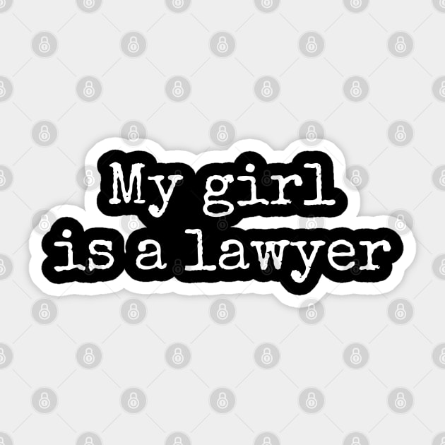 My Girl is a Lawyer Sticker by MalibuSun